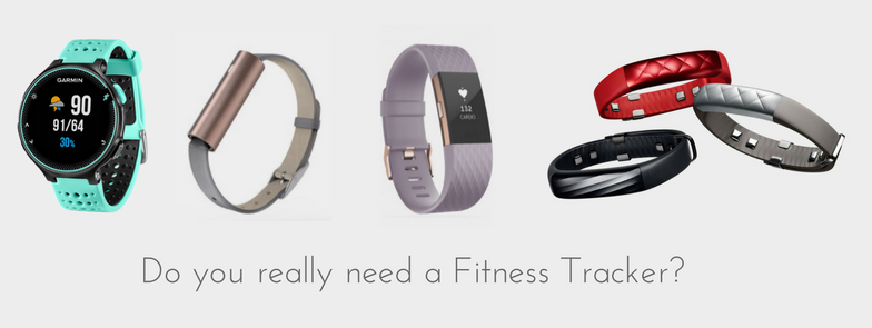 Do you really need a Fitness Tracker?