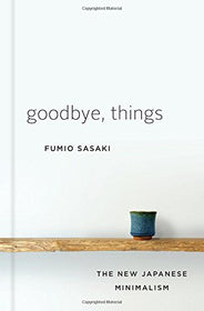 Goodbye, Things – The New Japanese Minimalism | SpreeIndia.com - India's First Website That Discovers Eco-Friendly Products