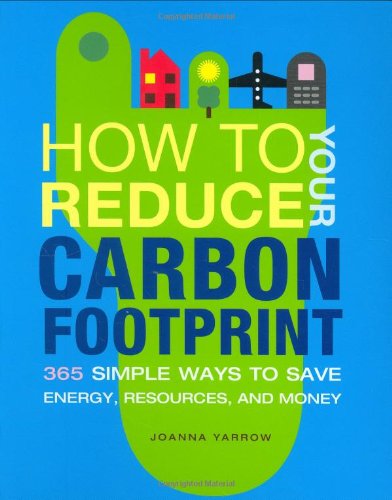 How to Reduce Your Carbon Footprint: 500 Simple Ways to Save Energy, Resources, and Money | SpreeIndia.com - India's First Website That Discovers Eco-Friendly Products